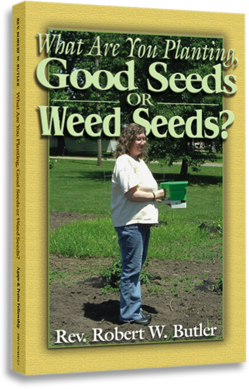 What Are You Planting, Good Seeds or Weed Seeds? (eBook)